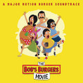 the album cover for Bob's Burgers [TV Series] - The Bob's Burgers Movie (A Major Motion Burger Soundtrack) [Yellow LP]