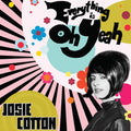 the album cover for Josie Cotton - Everything Is Oh Yeah - White [Colored Vinyl] (Wht)