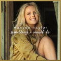 the album cover for MaRynn Taylor - Something I Would Do