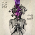 the album cover for Goo Goo Dolls - Chaos In Bloom