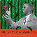 the album cover for Biluka / Los Canibales - Leaf Playing In Quito 1960-1965 (2pk)