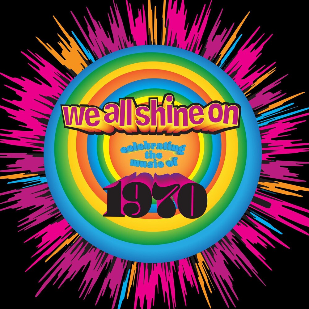 the album cover for We All Shine On: Celebrating The Music 1970 / Var - We All Shine On: Celebrating The Music 1970 / Var