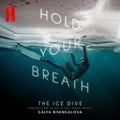 the album cover for Galya Bisengalieva - Hold Your Breath: The Ice Dive (Uk)