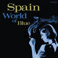 the album cover for Spain - World Of Blue - Moody Blue (Blue) [Colored Vinyl]