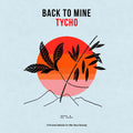 the album cover for Back To Mine: Tycho / Various - Back To Mine: Tycho / Various
