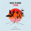 the album cover for Back To Mine: Tycho / Various - Back To Mine: Tycho / Various