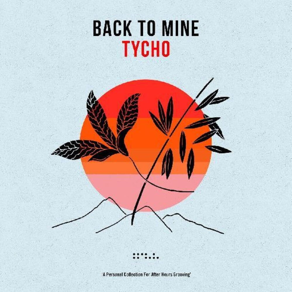the album cover for Back To Mine: Tycho / Various - Back To Mine: Tycho / Various