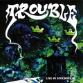 the album cover for Trouble - Live In Stockholm