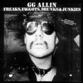 the album cover for Gg Allin - Freaks Faggots Drunks & Junkies [Colored Vinyl] (Aus)