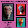 the album cover for Thinking Fellers Union Local 282 - Strangers From The Universe
