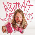 the album cover for Austin Meade - Abstract Art Of An Unstable Mind