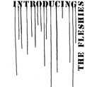 the album cover for Fleshies - Introducing The