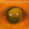 the album cover for Tom ZÃ© - Todos os Olhos