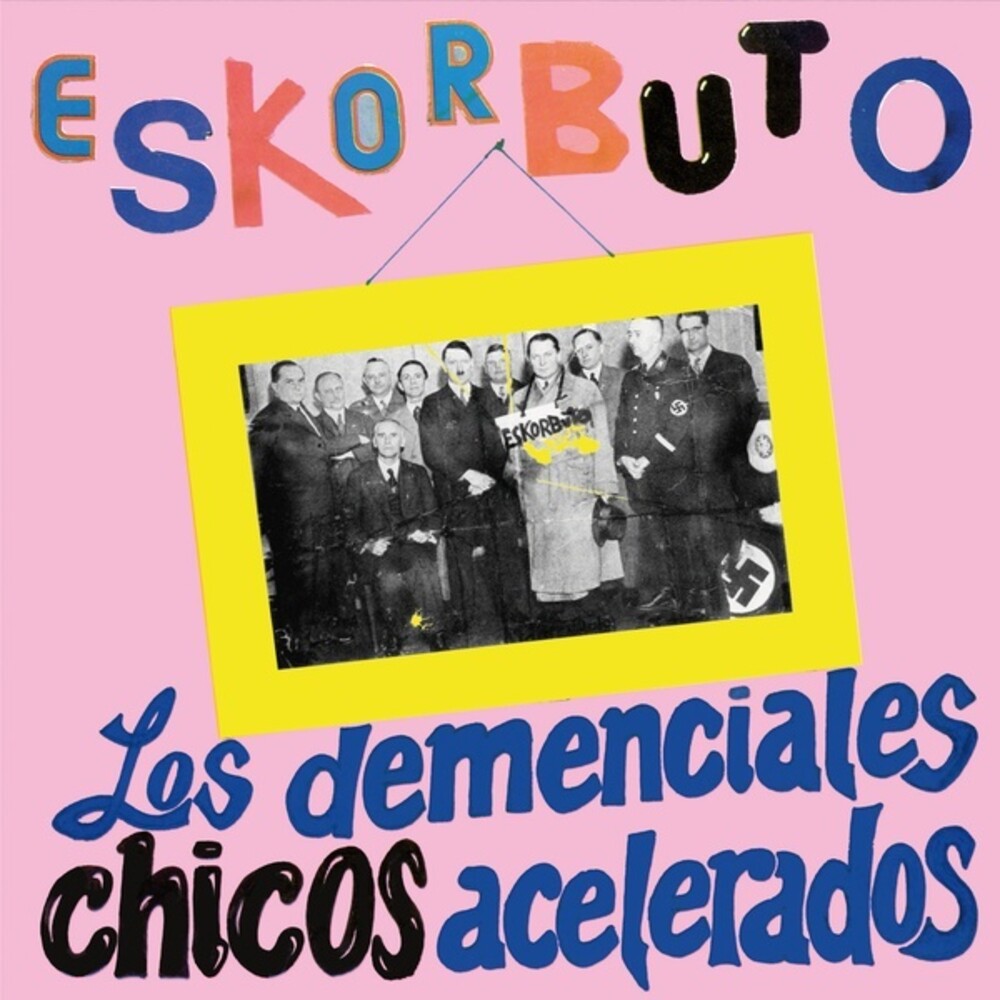 the album cover for Eskorbuto - Los Demenciales Chicos Acelerados (Blk) [Colored Vinyl]