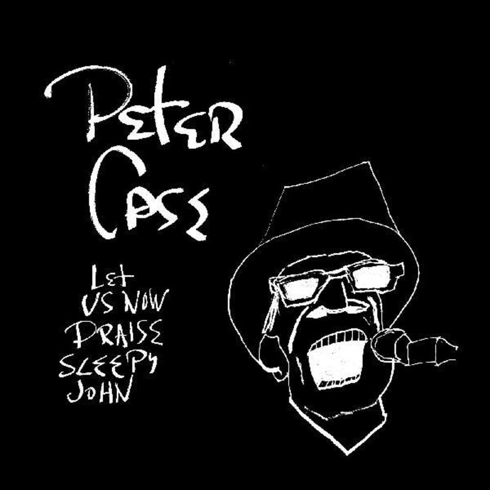 the album cover for Peter Case - Let Us Now Praise Sleepy John