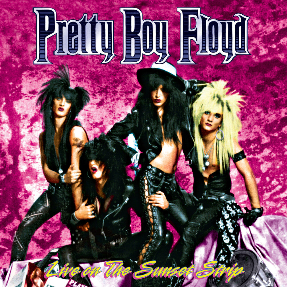 the album cover for Pretty Boy Floyd - Live On The Sunset Strip (Bonus Tracks)