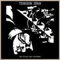 the album cover for Tension Span - Future Died Yesterday