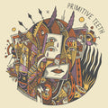 the album cover for Primitive Teeth - Primitive Teeth