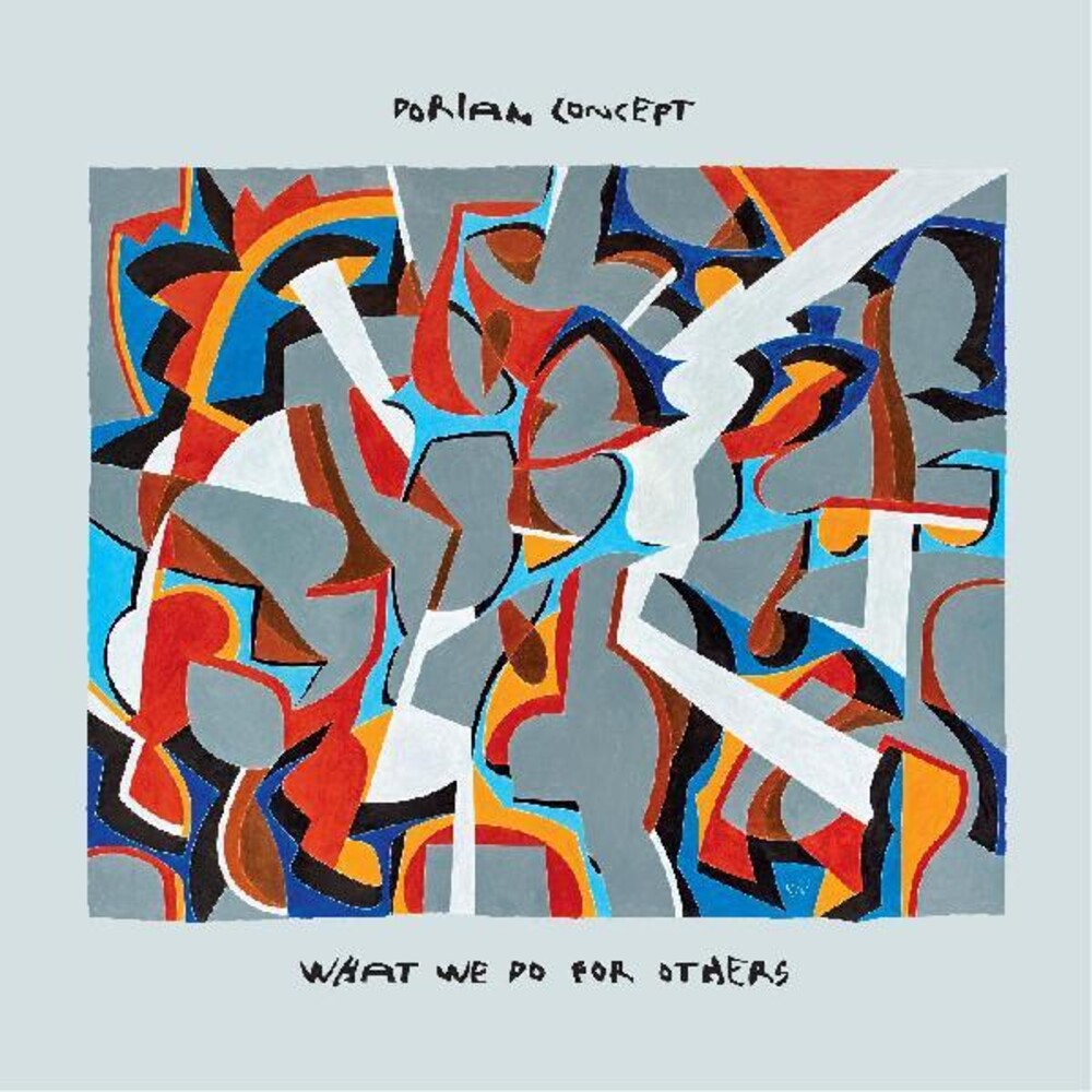 the album cover for Dorian Concept - What We Do For Others [Download Included]