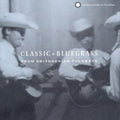 the album cover for Classic Bluegrass From Smithsonian Folkways - Classic Bluegrass From Smithsonian Folkways