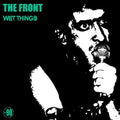 the album cover for The Front - Wet Things
