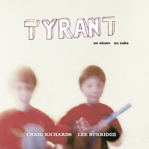 the album cover for Richards/Burridge - Tyrant 2-No Shoes No Cake
