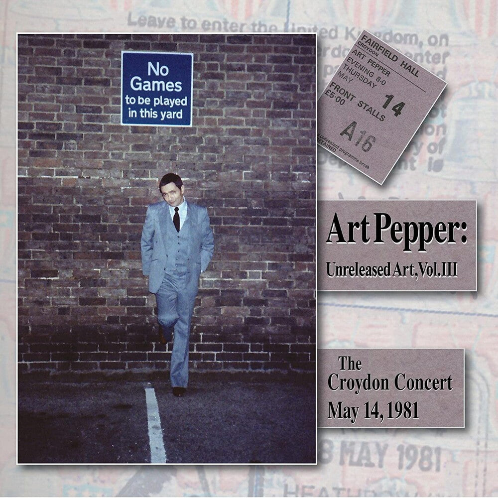 the album cover for Art Pepper - Unreleased Art, Vol. III: The Croydon Concert, May 14, 1981