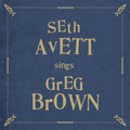 the album cover for Seth Avett - Seth Avett Sings Greg Brown [Clear Smokey LP]