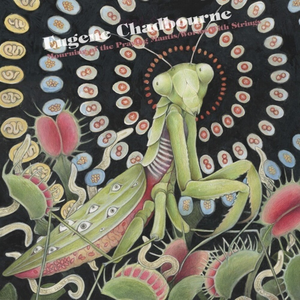 the album cover for Eugene Chadbourne - Mourning Of The Praying Mantis / Worms With
