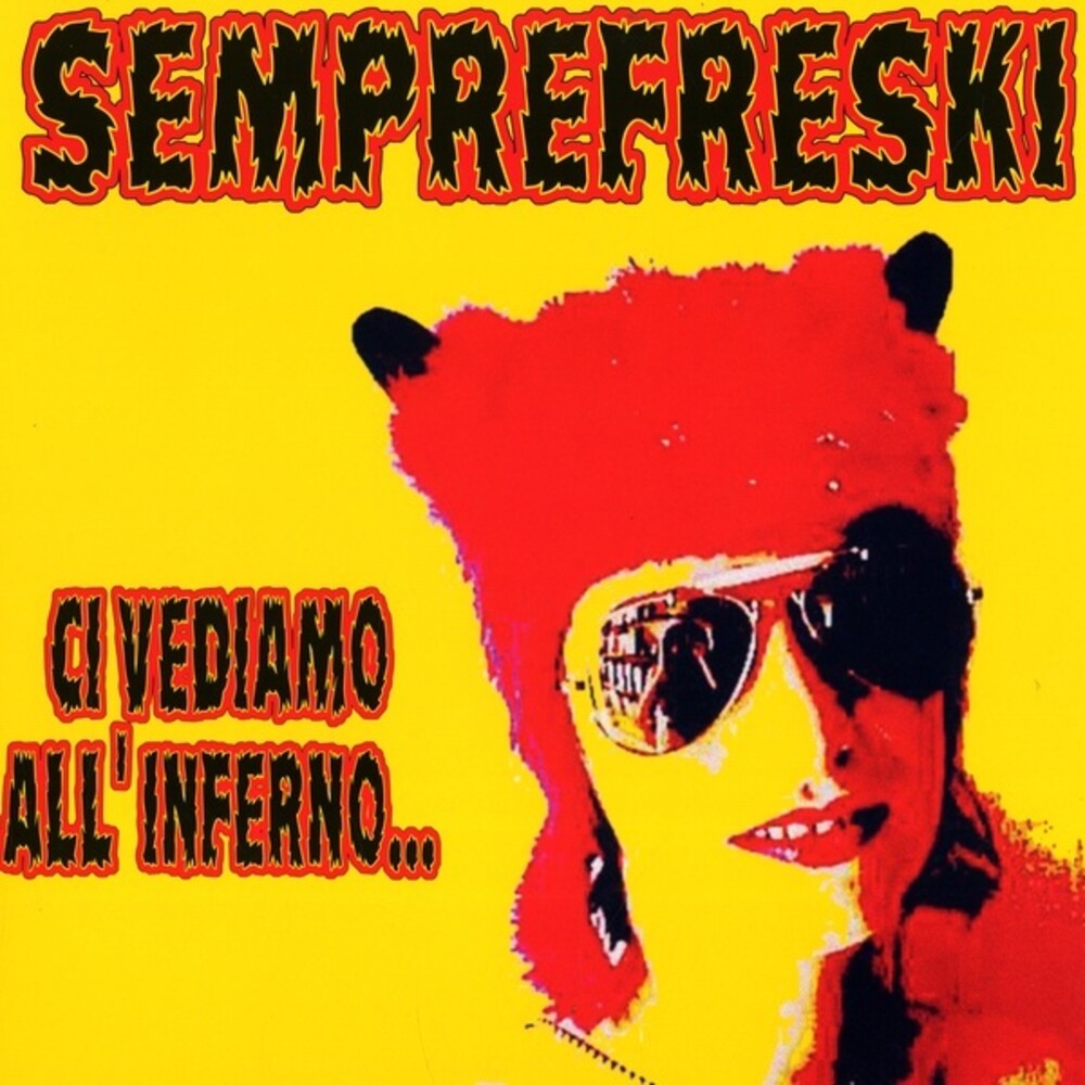 the album cover for Semprefreski - Ci Vediamo All'inferno