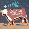 the album cover for The Wild Feathers - Medium Rarities [Medium Rare Meat LP]