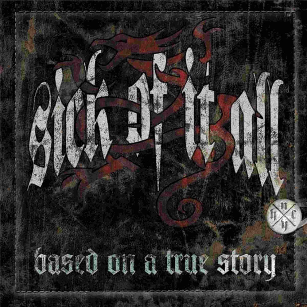 the album cover for Sick Of It All - BASED ON A TRUE STORY