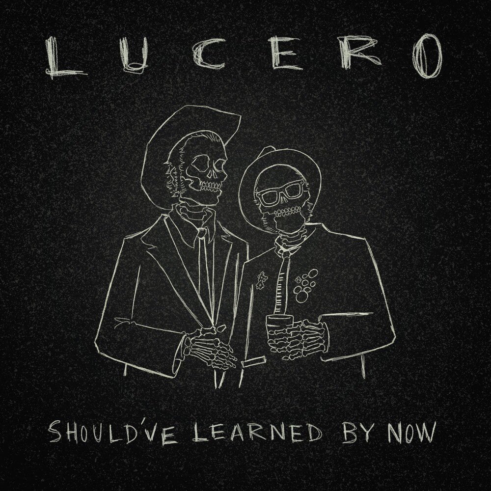the album cover for Lucero - Should've Learned By Now