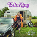 the album cover for Elle King - Come Get Your Wife [LP]
