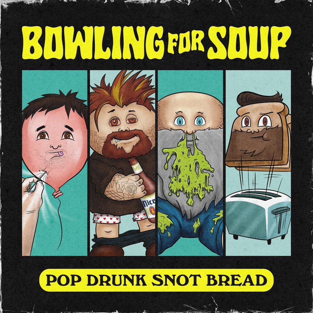 the album cover for Bowling For Soup - Pop Drunk Snot Bread