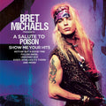 the album cover for Bret Michaels - A Salute To Poison: Show Me Your Hits [Limited Edition Purple/Black Splatter LP]