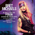 the album cover for Bret Michaels - A Salute To Poison: Show Me Your Hits