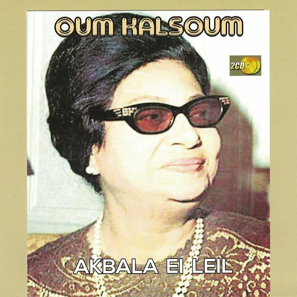 the album cover for Oum Kalsoum - Akbala Ei Leil
