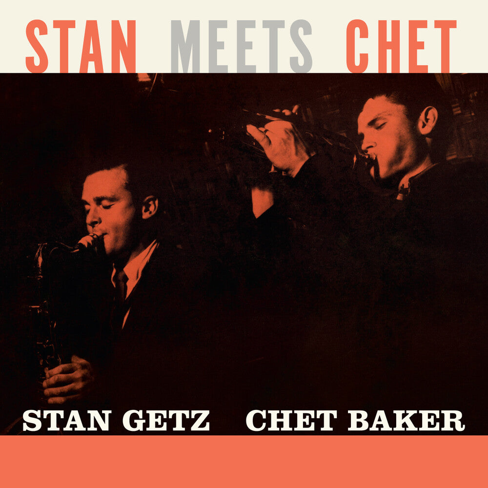 the album cover for Getz, Stan / Baker, Chet - Stan Meets Chet - Limited 180-Gram Orange Colored Vinyl