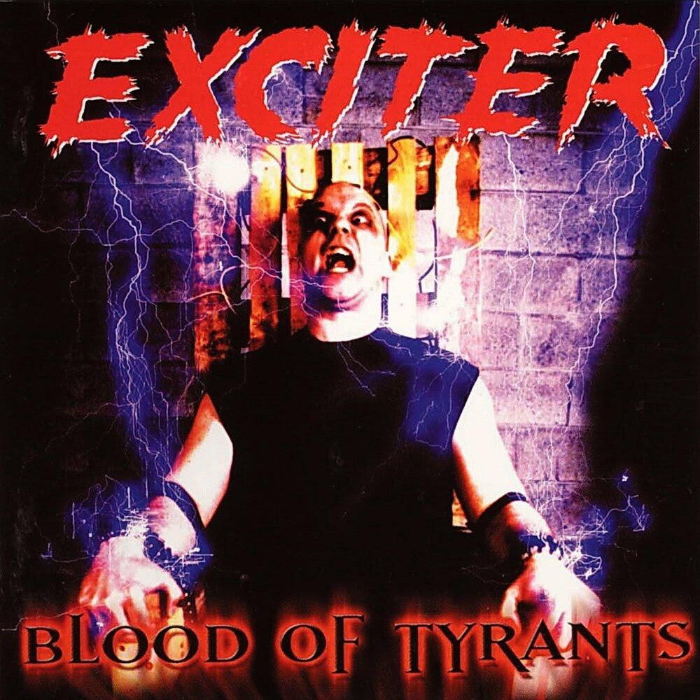 the album cover for Exciter - Blood Of Tyrants [Reissue] (Uk)