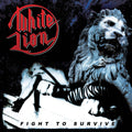 the album cover for White Lion - Fight To Survive [Limited Edition White/Black/Red Splatter LP]