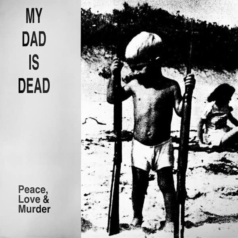the album cover for My Dad Is Dead - Peace, Love & Murder [Reissue]