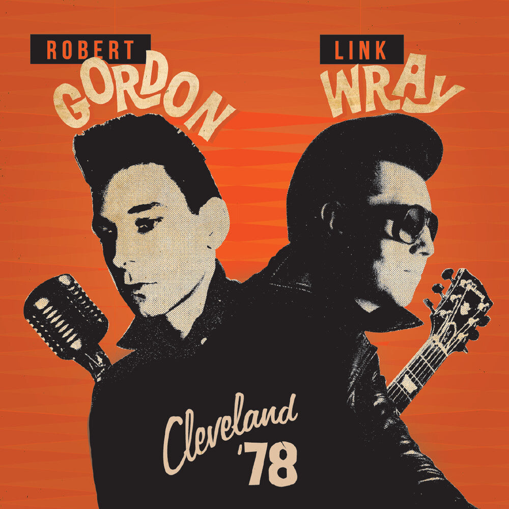 the album cover for Robert Gordon  / Wray,Link - Cleveland '78