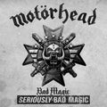 the album cover for Motörhead - Bad Magic: Seriously Bad Magic