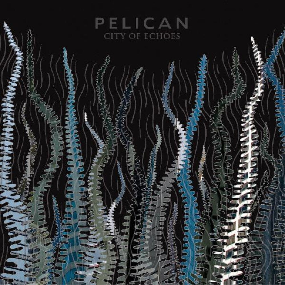 the album cover for Pelican - City Of Echoes (Blue) [Clear Vinyl] (Gate) [Indie Exclusive] [Download Included]