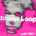 the album cover for Andy Bell - I Am A Strange Loop (10in) [Colored Vinyl] [Clear Vinyl] (Pnk)