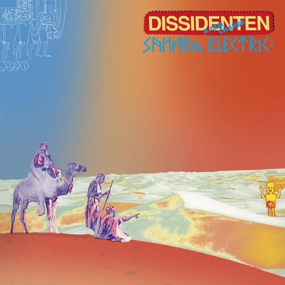the album cover for Dissidenten / Lem Chaheb - Sahara Elektrik