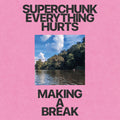 the album cover for Superchunk - Everything Hurts B/W Making A Break - Pink [Colored Vinyl]