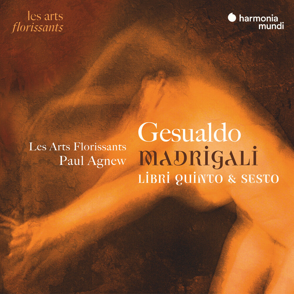 the album cover for Les Arts Florissants - Gesualdo: Madrigali Libri Quinto & Sesto