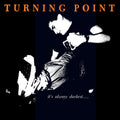 the album cover for Turning Point - It's Always Darkest Before The Dawn